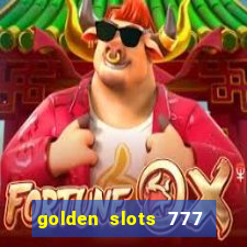 golden slots 777 paga mesmo